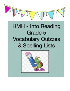Preview of HMH:   Into Reading - 5th Grade -  Vocabulary Quizzes & Spelling Lists