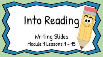 Preview of HMH Into Reading Writing Slides First Grade Module 1 Lessons 1 - 15