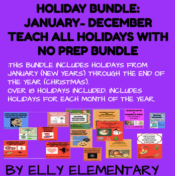 Preview of HOLIDAY BUNDLE: JANUARY- DECEMBER  TEACH ALL HOLIDAYS WITH NO PREP BUNDLE