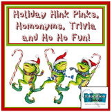 HOLIDAY HINK PINKS, HOMONYMS, TRIVIA, AND HO HO FUN!