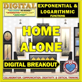 Preview of HOME ALONE: Digital Breakout about Exponential & Logarithmic Functions