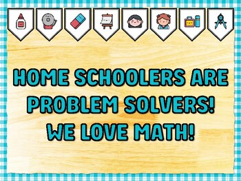 Preview of HOME SCHOOLERS ARE PROBLEM SOLVERS! WE LOVE MATH! Math Bulletin Board Kit & D