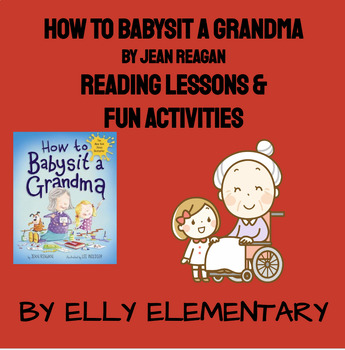 Preview of HOW TO BABYSIT A GRANDMA- Jean Reagan - READING LESSONS & FUN ACTIVITIES
