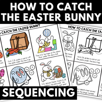 Preview of HOW TO CATCH THE EASTER BUNNY Story Sequencing Activities Reading Sequence