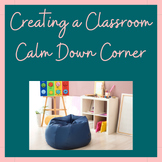 HOW TO Create a Classroom Calm Corner