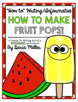 Preview of HOW TO MAKE FRUIT POPS! An Interactive Informative Writing/Graphing Activity!