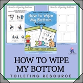 HOW TO WIPE MY BOTTOM Activity Worksheet -  Toileting Pers