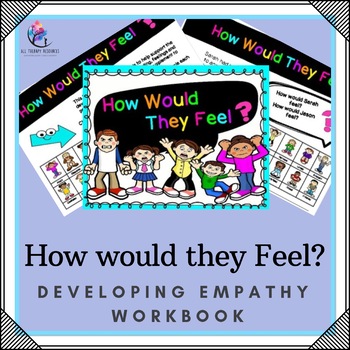 Preview of HOW WOULD THEY FEEL - Interactive Behavior, Empathy, Emotional, Social  Workbook