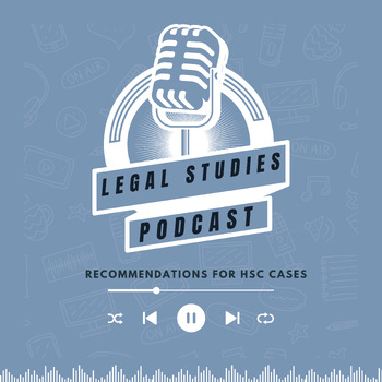 Preview of HSC Legal Studies Podcast Case Recommendations with Syllabus Links