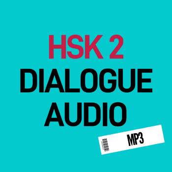 Preview of HSK 2 Standard Course Dialogues Audio