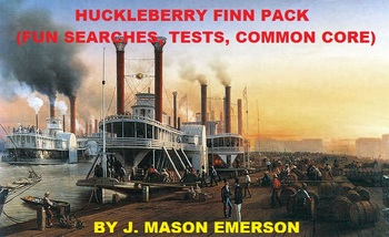 Preview of HUCKLEBERRY FINN PACK! (FUN SEARCHES, TESTS, COMMON CORE, ON SALE)