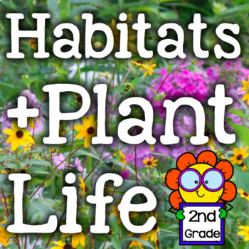 Preview of Habitats/Plant Life NGSS Inquiry-Based Science Experiments/Activities -2nd Grade