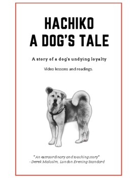 Preview of Hachiko - The Loyal Dog. Video. Reading. Comprehension. Story. Literature.