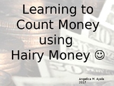 Hairy Money PowerPoint Show - Counting Money