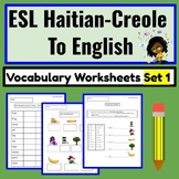 Haitian Creole to English ESL Newcomer Activities: Vocabul