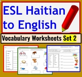 Haitian Creole ESL Newcomer Activities: ESL Vocabulary Wor