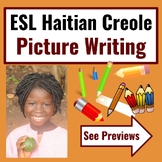 Haitian Creole ESL Picture Writing Prompts ESOL Newcomer C