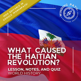 Haitian Revolution Lesson Slides, Notes, & Quiz