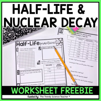 Preview of Half- Life and Radioactive Decay Worksheet-Nuclear Chemistry
