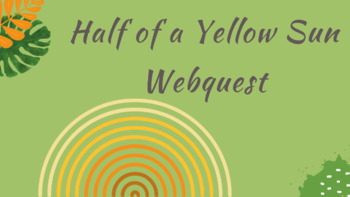 Preview of Half of a Yellow Sun Webquest