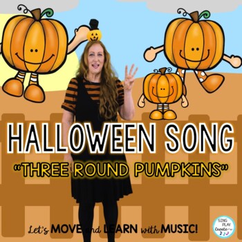 Preview of Halloween Action Song: “Three Round Pumpkins” Literacy, Music, Movement Activity