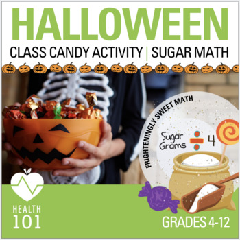 Preview of Halloween Science: Candy, Sugar- Healthy Math for Fall + Health Class Activity