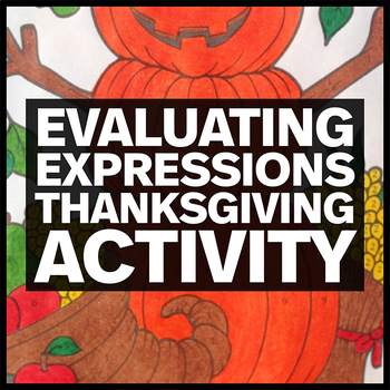 Preview of Evaluating Expressions - Middle School Math Thanksgiving Coloring Activity