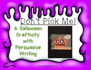 Preview of Halloween Craft Halloween Writing Activity Persuasive Writing Don't Pick Me!
