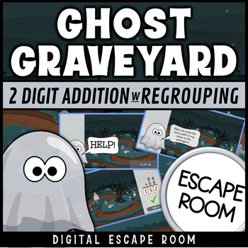 Preview of Ghost Graveyard 2 Digit Addition with Regrouping Digital Escape Room