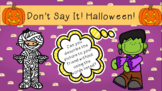 Halloween Don't Say It! Slides Oral Language Game