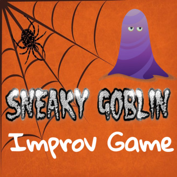 Preview of Halloween Drama Club Theater Improv Game "Sneaky Goblin"