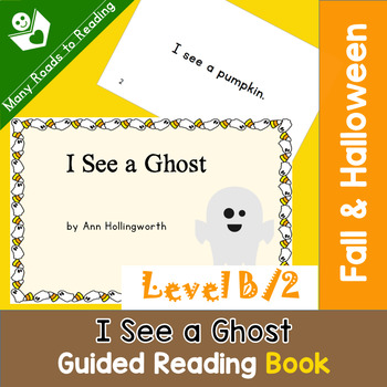 Preview of Halloween Guided Reading Book Level B | I See a Ghost