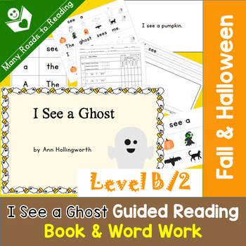 Preview of Halloween Guided Reading Book & Word Work Level B | I See a Ghost