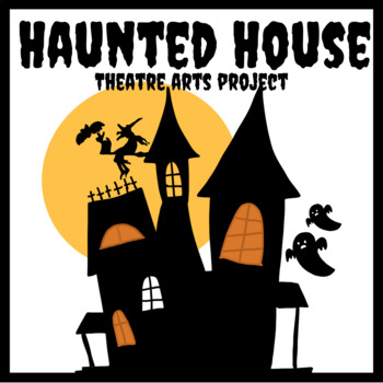 Preview of Halloween Haunted House - Theatre Arts Project - **3-5 Days Long**