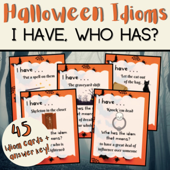 Preview of Halloween Game I Have Who Has - Idioms I Have Who Has