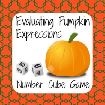 Preview of Halloween Math - Pumpkin Number Cube Game - Evaluating Expressions
