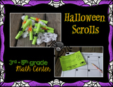 Halloween Math Scrolls - Math Center (3rd-5th)