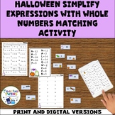 Halloween Simplify Expressions with Whole Numbers Matching
