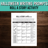 Halloween Roll a Story Writing Prompts | October ELA Activity