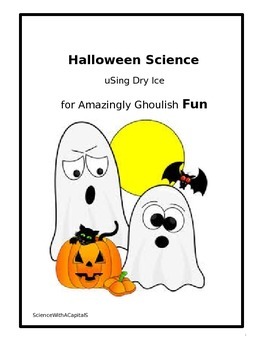 Preview of Halloween Science Using Dry Ice for Amazingly Ghoulish Fun
