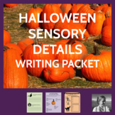 Halloween Sensory Details Writing Pack: ELA 4-8