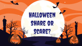 Halloween Share or Scare? Remote or F2F Classroom Game for