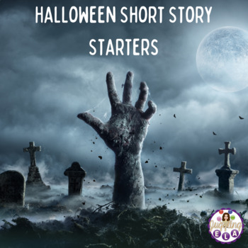 Preview of Halloween Short Story Starters (Aligned with the CCSS for grades 5-12)