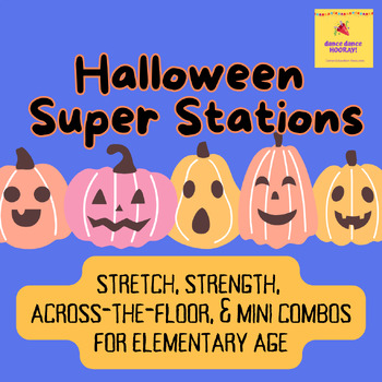 Preview of Halloween Super Stations -- traveling, stretch & strength dance warm-ups
