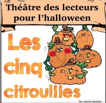Preview of Halloween Théâtre des lecteurs: Cinq Citrouilles