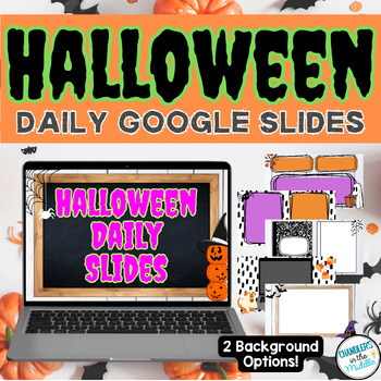 Preview of Halloween Themed Daily Google Slides | 2 Background Options | 9 Templates