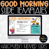 Halloween Themed Good Morning Slides