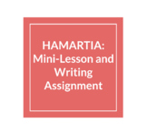 Hamartia Fatal Flaw Mini-Lesson and Writing Assignment 