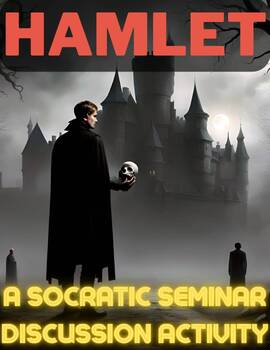 Preview of Hamlet: A Socratic Seminar Discussion Activity