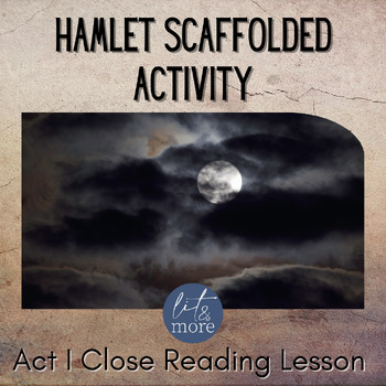 Preview of Hamlet Act 1 Scaffolded Activity | 3 Levels of Close Reading Activities